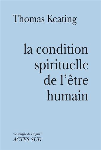 La condition spirituelle de l'être humain : contemplation et transformation