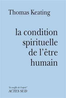 La condition spirituelle de l'être humain : contemplation et transformation