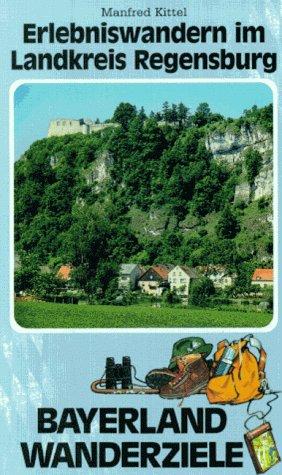 Erlebniswandern im Landkreis Regensburg (Bayerland-Wanderziele)