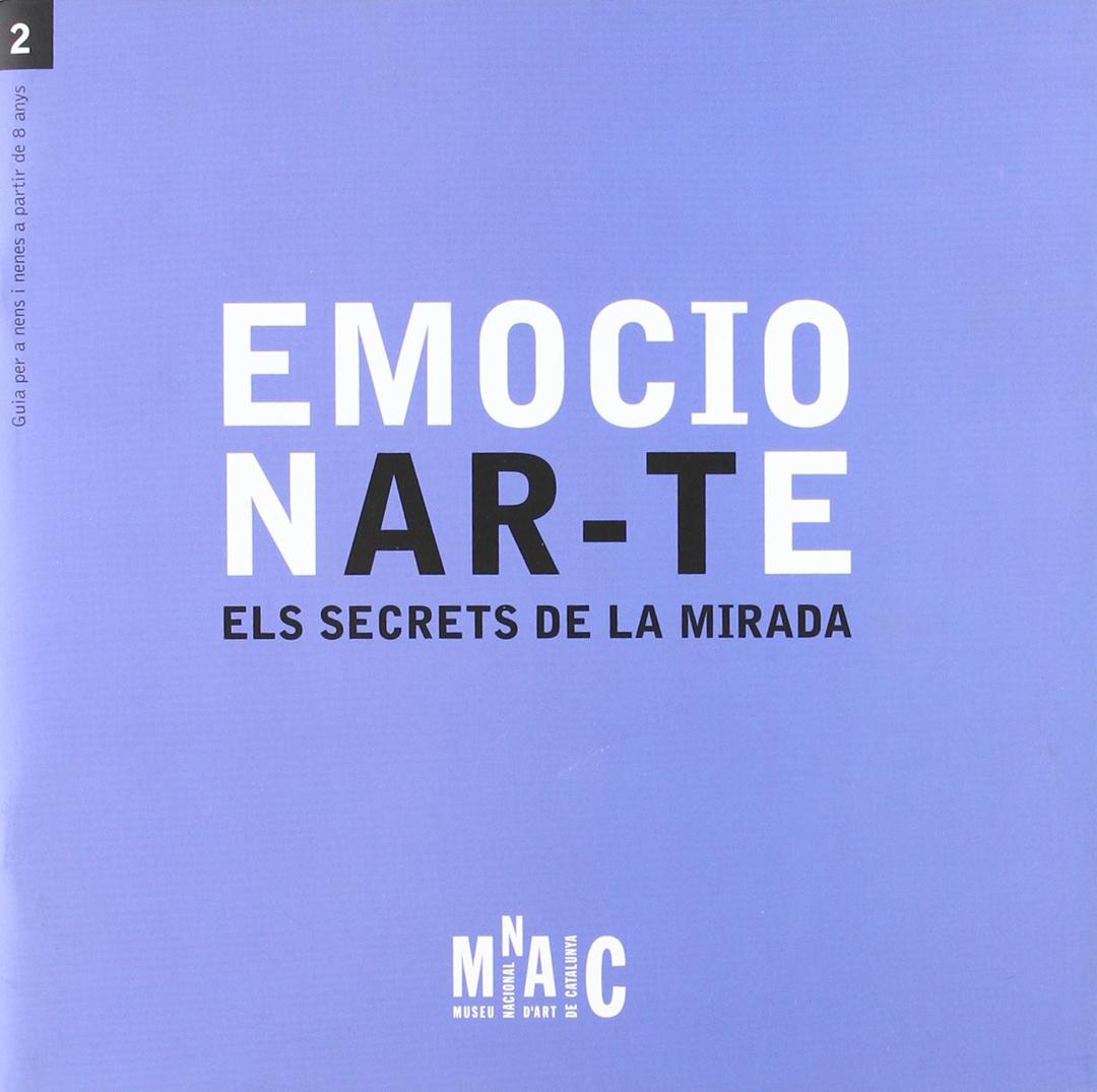 Emocionar-te. Els secrets de la mirada. Guia per a nens i nenes a partir de 8 anys