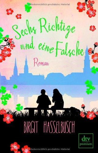 Sechs Richtige und eine Falsche: Roman