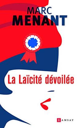 La laïcité dévoilée : essai