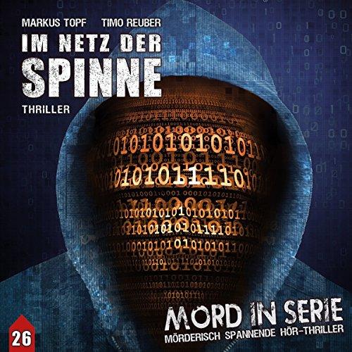 Mord in Serie / Mörderisch spannende Hör-Thriller: Mord in Serie 26: Im Netz der Spinne (1/2)