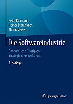 Die Softwareindustrie: Ökonomische Prinzipien, Strategien, Perspektiven