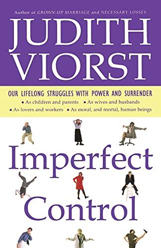 Imperfect Control: Our Lifelong Struggles With Power and Surrender