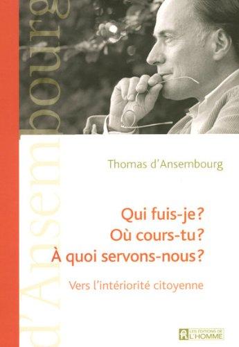 Qui fuis-je ? Où cours-tu ? A quoi servons-nous ? : Vers l'intériorité citoyenne