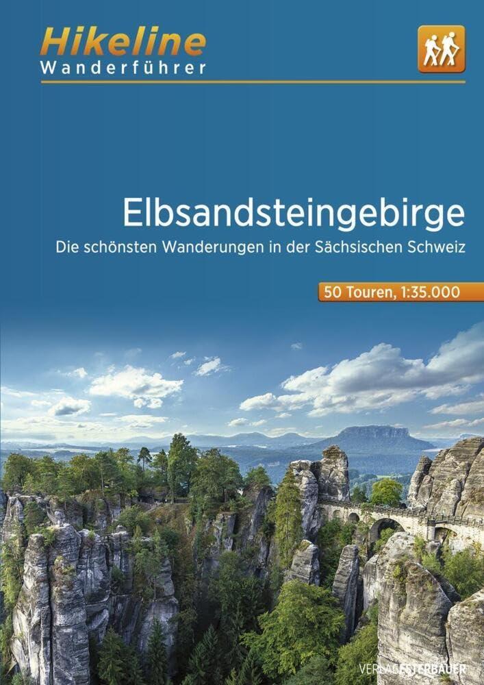 Wanderführer Elbsandsteingebirge: Die schönsten Wanderungen in der Sächsischen Schweiz, 50 Touren, 547 km, 1:35.000, GPS-Tracks Download, LiveUpdate (Hikeline /Wanderführer)