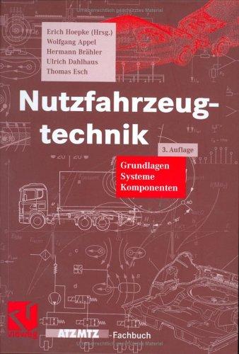 Nutzfahrzeugtechnik: Grundlagen, Systeme, Komponenten (ATZ/MTZ-Fachbuch)