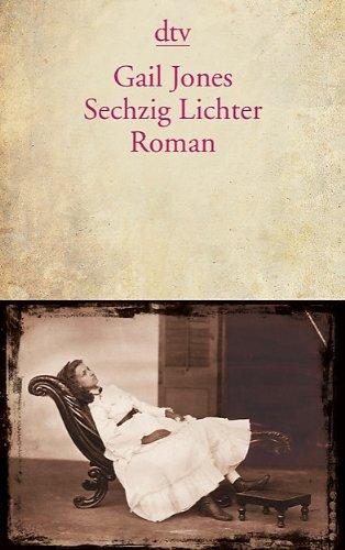 Sechzig Lichter: Roman