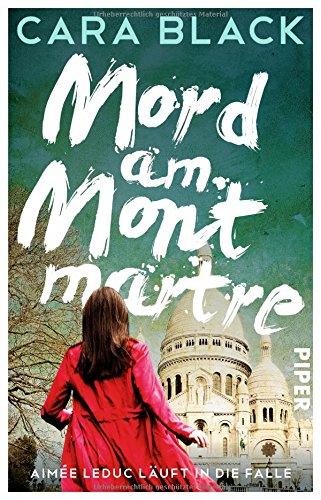 Mord am Montmartre: Aimée Leduc läuft in die Falle (Aimée-Leduc-Reihe, Band 3)