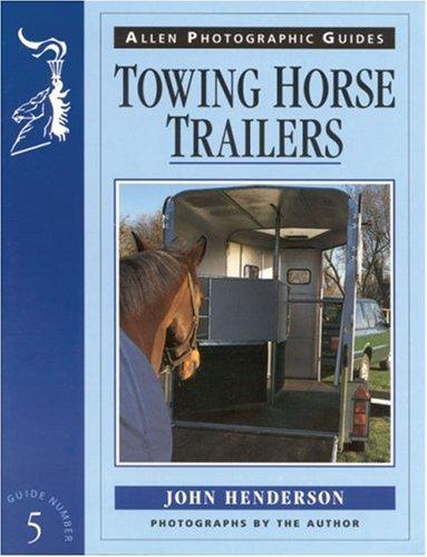 Towing Horse Trailers (Allen Photographic Guides)