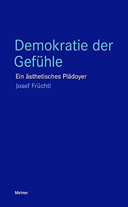 Demokratie der Gefühle: Ein ästhetisches Plädoyer (Blaue Reihe)