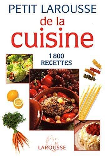 Petit Larousse de la cuisine : 1800 recettes