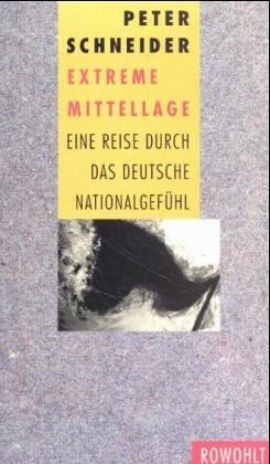 Extreme Mittellage. Eine Reise durch das deutsche Nationalgefühl.