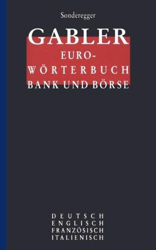 Gabler Euro-Wörterbuch Bank und Börse: Deutsch Englisch Französisch Italienisch