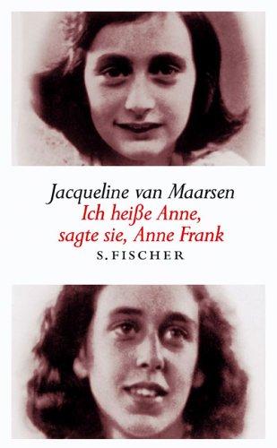 Ich heiße Anne, sagte sie, Anne Frank