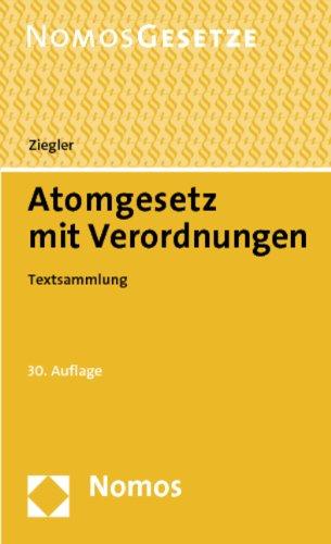 Atomgesetz mit Verordnungen: Textsammlung, Rechtsstand: 1. September 2011