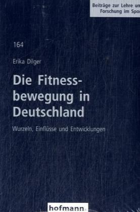 Die Fitnessbewegung in Deutschland: Wurzeln, Einflüsse und Entwicklungen