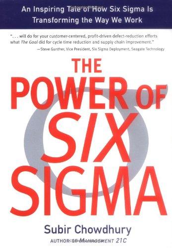 Power of Six Sigma: An Inspiring Tale of How Six Sigma Is Transforming the Way We Work