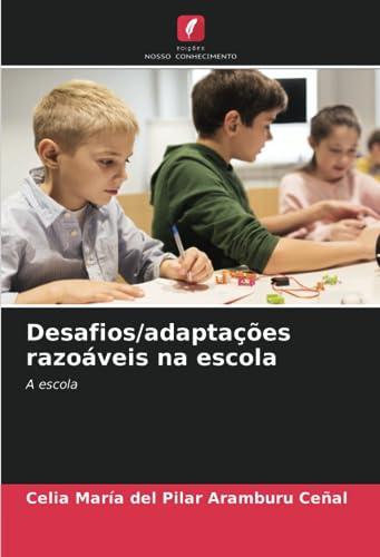 Desafios/adaptações razoáveis na escola: A escola