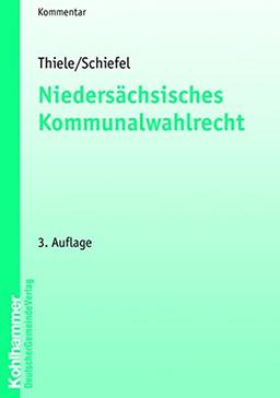 Niedersächsisches Kommunalwahlrecht: Kommentar (Kommunale Schriften für Niedersachsen)