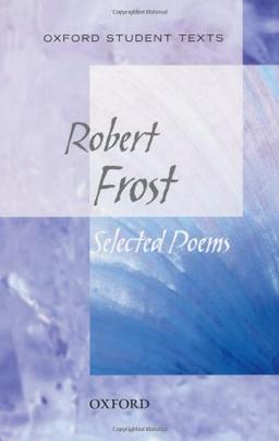 Selected Poems. by Robert Frost (New Oxford Student Texts)