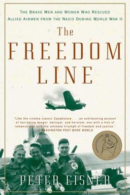 The Freedom Line: The Brave Men and Women Who Rescued Allied Airmen from the Nazis During World War II