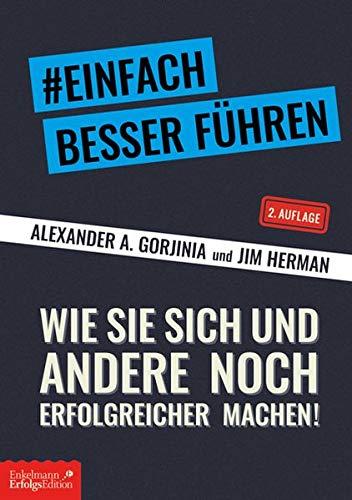 #Einfach besser führen: Wie Sie sich und andere noch erfolgreicher machen!