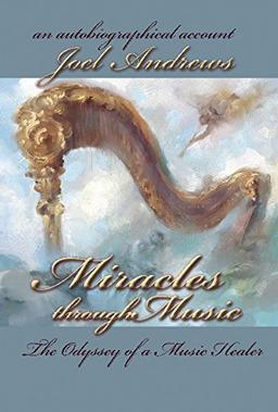 Joel Andrews' Miracles Through Music