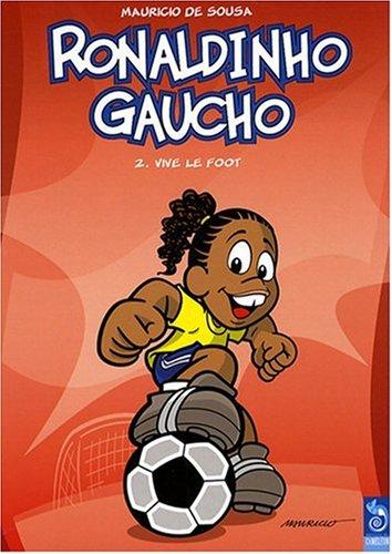 Ronaldinho gaucho. Vive le foot