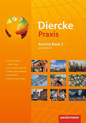 Diercke Praxis SII - Arbeits- und Lernbuch - Ausgabe 2014: Activity Book 2: advanced level