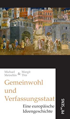 Gemeinwohl und Verfassungsstaat: Eine europäische Ideengeschichte