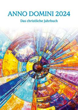 Anno Domini 2024: Das christliche Jahrbuch