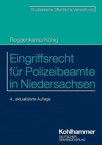 Eingriffsrecht für Polizeibeamte in Niedersachsen (DGV-Studienreihe öffentliche Verwaltung)