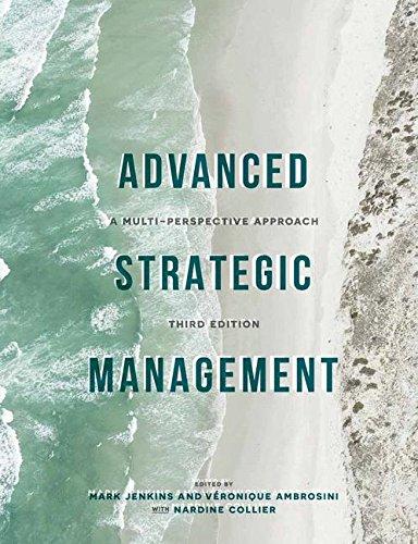 Advanced Strategic Management: A Multi-Perspective Approach