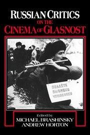 Russian Critics on the Cinema of Glasnost (Cambridge Studies in Film)