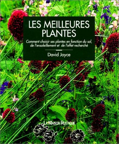 Les meilleures plantes : comment choisir ses plantes en fonction du sol, de l'ensoleillement et de l'effet recherché