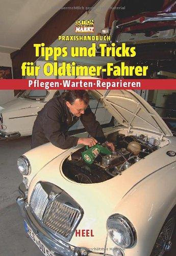 Praxishandbuch Tipps und Tricks für Oldtimer-Fahrer