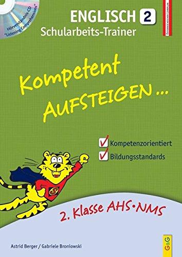 Kompetent Aufsteigen Englisch 2 - Schularbeits-Trainer mit Hörverständnis-CD: 2. Klasse HS/AHS