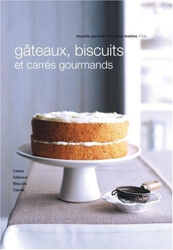 Cakes, biscuits et carrés gourmands : cakes maison, gâteaux moelleux, biscuits et carrés gourmands, trucs et astuces