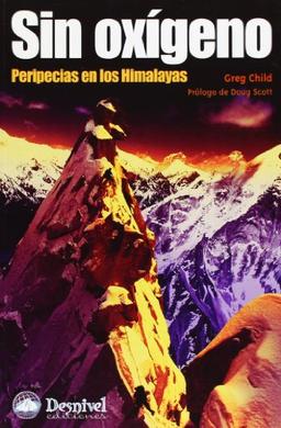 Sin oxígeno : peripecias en los Himalayas