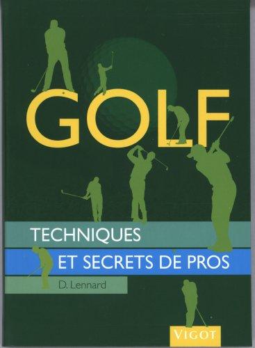 Golf : techniques et secrets de pros