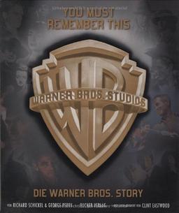 You must remember this: Die Warner Bros. Story