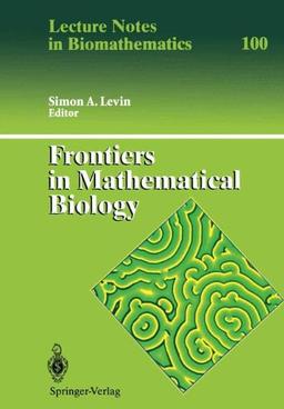 Frontiers in Mathematical Biology (Lecture Notes in Biomathematics)