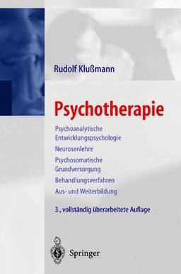 Psychotherapie: Psychoanalytische Entwicklungspsychologie Neurosenlehre Psychosomatische Grundversorgung Behandlungsverfahren Aus- und Weiterbildung