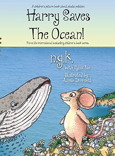 Harry Saves The Ocean!: Teaching children about plastic pollution and recycling. (Harry the Happy Mouse, Band 5)