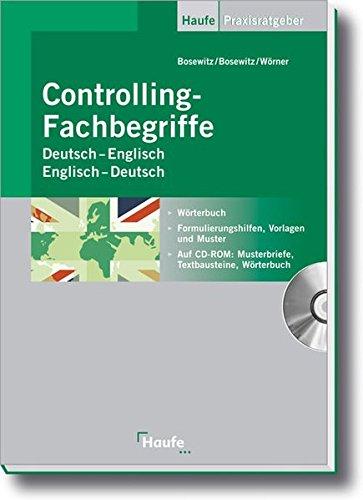 Controlling-Fachbegriffe Deutsch-Englisch, Englisch-Deutsch: Wörterbuch, Formulierungshilfen, Vorlagen und Muster (Haufe Praxisratgeber)