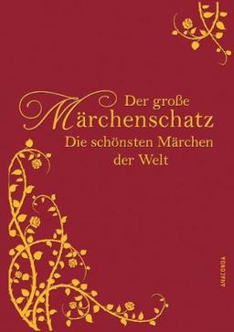 Der große Märchenschatz. Die schönsten Märchen der Welt