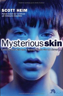 Mysterious skin : l'été de mes huit ans, 5 heures de ma vie ont disparu...