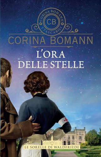 L'ora delle stelle. Le sorelle di Waldfriede (I tascabili di Corina Bomann)